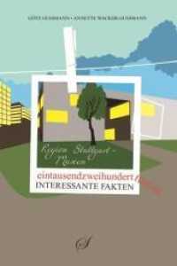 Region Stuttgart - Museen der Region Stuttgart : 1250 interessante Fakten (Interessante Fakten) （1. Aufl. 2015. 350 S. m. zahlr. farb. Abb. 20 cm）