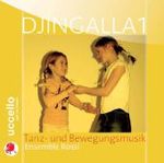 Djingalla, 1 Audio-CD Tl.1 : Tanz- und Bewegungsmusik für Kinder. 68 Min. （2012. 142 x 125 mm）