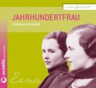 Jahrhundertfrau, 2 Audio-CDs : Erna - Die Geschichte eines Lebens. Ungekürzte Ausgabe. 93 Min. (Unsere Geschichte) （2014. 140 x 128 mm）