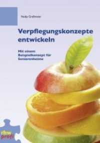 Verpflegungskonzepte entwickeln : Mit einem Beispielkonzept f&uuml;r Seniorenheime (rhw profi) （2010. 174 S. 21 cm）