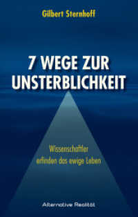 7 Wege zur Unsterblichkeit : Wissenschaftler erfinden das ewige Leben (Alternative Realität 7) （2013. 208 S. 21.5 cm）