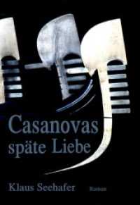 Casanovas späte Liebe : Historischer Roman (Edition Aglaia 3) （2009. 184 S. 21.5 cm）