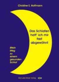 Das Schlafen hatt' ich mir fast abgewöhnt : Mein Weg zu einem gesunden Schlaf （3. Aufl. 2011. 136 S. 21 cm）