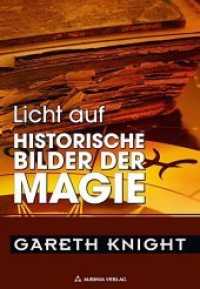 Licht auf. Bd.5 Historische Bilder der Magie : 4 Essays （1., Aufl. 2021 130 S.  21 cm）