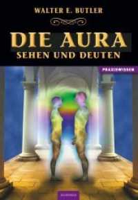 Die Aura : Sehen und Deuten (Praxiswissen) （1., Aufl. 86 S. 20 cm）