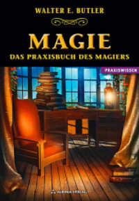 Magie : Das Praxisbuch des Magiers (Praxiswissen) （2. Aufl. 2018. 229 S. 7 Abb. 20 cm）