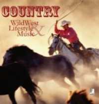 Country， Bildband u. 4 Audio-CDs : Wild West Lifestyle & Music (earBOOKS)