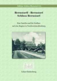 Bernstorff - Bernstorf - Schloss Bernstorf : Eine Familie und ihr Einfluss auf eine Region in Nordwestmecklenburg (Edition Schloss Bernstorf Bd.1) （1., Auflage. 2013. 154 S. historische Abbildungen. 24 cm）