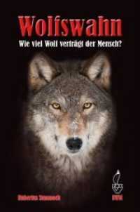 Wolfswahn : Wie viel Wolf verträgt der Mensch? （2015. 144 S. Zeichnungen, Gemälde und Fotos. 24 cm）