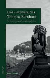 Das Salzburg des Thomas Bernhard (WEGMARKEN. Lebenswege und geistige Landschaften) （1. Auflage. 2017. 64 S. m. 65  Duoton-Abb. 21 cm）