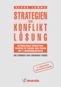 Strategien der Konfliktlösung : Betriebliches Verhaltenstraining in Theorie und Praxis mit 4 Seminarbeispielen - Ein Lehrbuch zum lebendigen Lernen （3., überarb. u. erw. Aufl. 2006. 288 S. Abb. u. Tab. 24 cm）