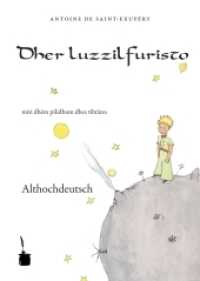 Dher luzzilfuristo : Der kleine Prinz - Althochdeutsch (Der kleine Prinz) （2009. 96 S. m. zahlr. meist farb. Illustr. 22 cm）