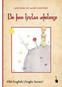 Be þam lytlan æþelinge : Der kleine Prinz - Altenglisch (Der kleine Prinz) （2010. 96 S. m. Bild. 22 cm）