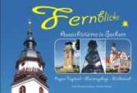 Fernblicke - Aussichtstürme in Sachsen - Band 1 Bd.1 : Region Vogtland - Westerzgebirge - Muldenland （2009. 144 S. 135 Farbfotos, 31 Farbabb. 16 x 24 cm）