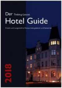Der Trebing-Lecost Hotel Guide 2018 : Hotels und ausgewählte Restaurants getestet und bewertet. Vorw. v. Michael Kretschmer （2018. 312 S. 90 Abb. 24.5 cm）