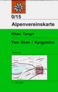 Khan Tengri, Tien Shan / Kyrgyzstan : Trekkingkarte 1:100.000. 1:100000 (Alpenvereinskarten 0/15) （2011. 7 x 149 mm）
