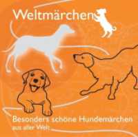 Weltmärchen, Audio-CDs. Besonders schöne Hundemärchen aus aller Welt, Audio-CD : Märchen für Weltkinder. 74 Min. （2007）