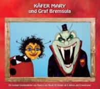 Käfer Mary und Graf Bremsula, Audio-CD : Ein lustiger Insektenkrimi aus Bayern mit Musik für Kinder ab 6 Jahren und Erwachsene, Lesung. 57 Min. （Neuausg. 2016. 12.5 x 14 cm）