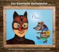 Das Bayerische Aschenputtel, 1 Audio-CD : Eine lustige Märchenerzählung aus Bayern mit Musik für Kinder ab 6 Jahren und Erwachsene, Hörspiel. 60 Min. （2017. 142 x 125 mm）