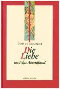 Die Liebe und das Abendland （5. Aufl. 2007. 432 S. mit Lesebändchen. 22.6 cm）