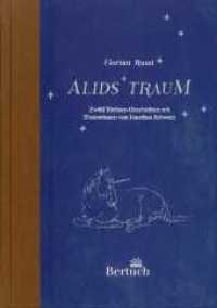 Alids Traum : Zwölf Einhorn-Geschichten （2. Aufl. 2011. 112 S. 12 Abb. 21.5 cm）