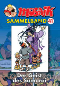 Mosaik Sammelband - Der Geist des Samurai (Mosaik Sammelband Bd.41) （2008. 96 S. durchg. farb. 23.5 cm）