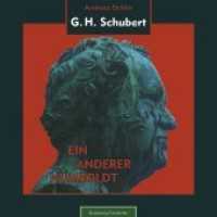 G. H. Schubert : Ein anderer Humboldt （2010. 96 S. m. 16 Farbabb. 225 mm）