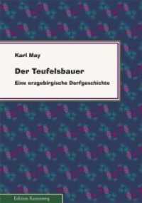 Der Teufelsbauer : Eine erzgebirgische Dorfgeschichte (Edition Kammweg) （2012. 96 S. 20 SW-Abb. 18.6 cm）