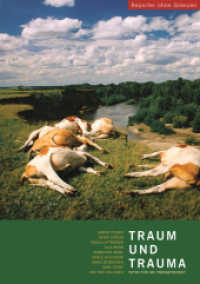 Fotos für die Pressefreiheit. Herausgegeben von Reporter ohne Grenzen / Traum und Trauma (Fotos für die Pressefreiheit. Herausgegeben von Reporter ohne Grenzen BD 14/2007) （1., Aufl. 2007. 100 S. 43 Farbfotos, 19 SW-Fotos, 10 SW-Abb., 8 Farbab）