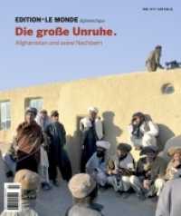 Die große Unruhe : Afghanistan und seine Nachbarn. Hrsg.: Le Monde diplomatique （2015. 112 S. m. farb. Abb. 27.6 cm）