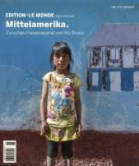 Edition Le Monde diplomatique. Bd.19 Mittelamerika : Zwischen Panamakanal und Río Bravo （2016. 112 S. 30 cm）