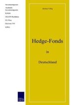 Hedgefonds in Deutschland : Investmentgesetz, Auslands-Investmentgesetz, KAGG, OGAW-Richtlinie, EU-Pass, Derivate-VO, KWG （2006. 117 S. 21 cm）