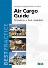 Air Cargo Guide : An introduction to the air cargo industry (Best Practices) （1., Aufl. 2007. 272 S. zahlr. durchg. farb. Abb. 21 cm）