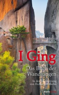 I Ging : Das Buch der Wandlungen