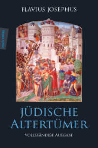 Jüdische Altertümer : Mit Paragraphenzählung nach Flavii Josephi Opera recognovit Benedictus Niese (Editio minor), Berlin 1888-1895 (Judaika) （4. Aufl. 2015. 1024 S. 227 mm）