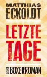 Letzte Tage : Boxerroman （2010. 248 S. 21 cm）