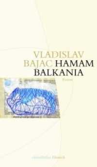 Hamam Balkania : Roman (Edition Balkan) （2011. 330 S. 21 cm）