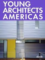 Young Architects Americas : Engl.-Dtsch.-Franz&ouml;s.-Span.-Italien. （2007. 399 S. m. zahlr. Farbabb. 24 cm）