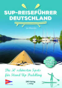 SUP-Reiseführer Deutschland : Die 50 schönsten Routen für Stand-Up-Paddling （2., überarb. Aufl. 2021. 280 S. 210 cm）