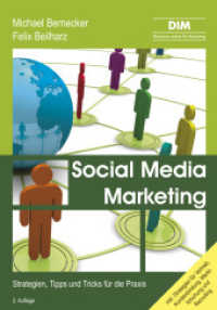 Social Media Marketing : Strategien, Tipps und Tricks für die Praxis. inkl. Strategien für Vertrieb, Kundenbindung, Marktforschung und Recruiting (Deutsches Institut für Marketing (DIM)) （3., überarb. Aufl. 2012. 320 S. m. 104 Abb. 23.6 cm）