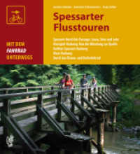 Spessarter Flusstouren : Mit dem Fahrrad unterwegs （2009. 315 S. 200 Abb. 22 cm）