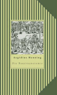 Die Bauernanatomie : Neuausgabe des Originals von 1674 in modernisierter Sprache （1., Aufl., Neuausgabe des Originals von 1674. 2010. 190 S. m. 24 Abb.）