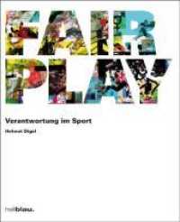 FAIR PLAY : Verantwortung im Sport （2011. 288 S. 8 Farbabb. 21 cm）