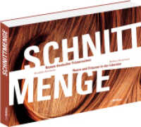 Schnittmenge : Namen deutscher Friseursalons. Haare und Frisuren in der Literatur （1. Aufl. 2012. 236 S. m. zahlr. Illustr. 15 x 21 cm）