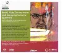 Bernd Alois Zimmermann und das symphonische Spätwerk, 3 Super-Audio-CDs (Hybrid) : Sowie Aufnahmen mit der Originalstimme von Bernd Alois Zimmermann. 198 Min. (Künstler im Gespräch Tl.8) （2018. 140 x 125 mm）
