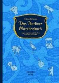 Das Berliner Märchenbuch : Sagen, Legenden und Märchen aus Berlin neu erzählt （2020. 120 S. farbige Illustrationen. 24 cm）