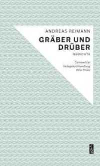 Gräber und drüber : Gedichte （2010. 144 S. 21.5 cm）