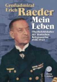 Großadmiral Erich Raeder - Mein Leben （2., überarb. Aufl. 2008. LXIV, 528 S. zahlr. Abb. auf 64 S. 21 cm）