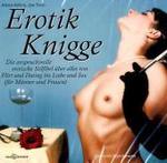 Erotik Knigge, 1 Audio-CD : Die anspruchsvolle erotische Stilfibel über alles von Flirt und Dating bis Liebe und Sex (für Männer und Frauen). 75 Min. （2006. 142 x 125 mm）
