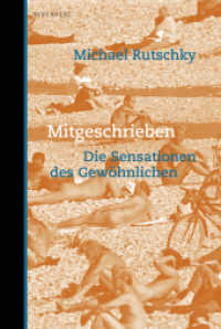 Mitgeschrieben : Die Sensationen des Gewöhnlichen （2015. 432 S. 20 cm）
